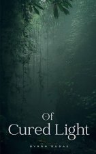 Of Cured Light