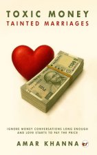 Toxic Money, Tainted marriages