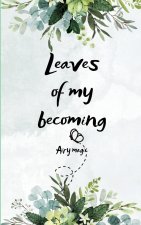 Leaves of My Becoming  A journey of Soul, Seasons & Silence.