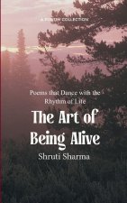 The Art of Being Alive  Poems that Dance with the Rhythm of Life