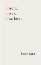 unsent. unsaid. unwritten.  Everything I Never Said to You