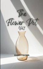 The Flower Pot(Vol.1)  A collection of poems