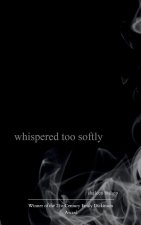 whispered too softly