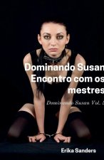 Dominando Susan. Encontro com os Mestres