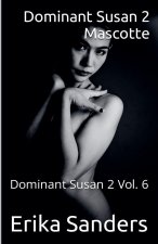Dominant Susan 2. Mascotte