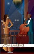 The Shadows Beneath The Marquee