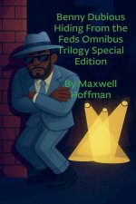 Benny Dubious Hiding from the Feds Omnibus Trilogy Special Edition