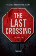 The Last Crossing