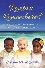 Roatan Remembered
