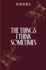 The Things I Think Sometimes