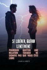 Se libérer, guérir lentement