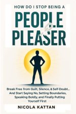 How Do I Stop Being a People Pleaser