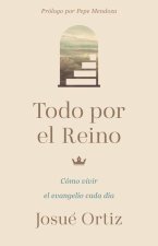 Todo Por El Reino