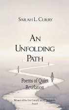 An Unfolding Path  Poems of Quiet Revelation