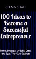 100 Ideas to Become a Successful Entrepreneur