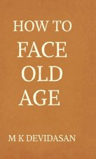 How to Face Old Age