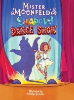Mister Moonfeld's Shadow Dance Show