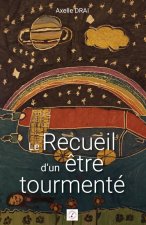 Recueil d'un Etre tourmenté