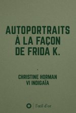 Autoportraits à la façon de Frida K.