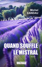 QUAND SOUFFLE LE MISTRAL