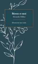 BEROSE ET MOI