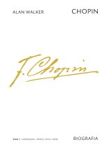 Warszawa–Paryż, 1810–1838. Chopin. Biografia. Tom 1