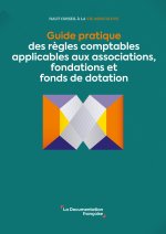 Guide pratique des règles comptables applicables aux associations, fondations et fonds de dotation
