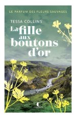 Le parfum des fleurs sauvages  Tome 2 La fille aux boutons d’or
