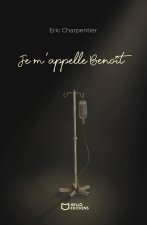 Je m'appelle Benoît - J'ai 29 ans, je meurs, mais ce n'est pas grave