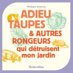 Adieu les taupes et autres rongeurs qui détruisent mon jardin