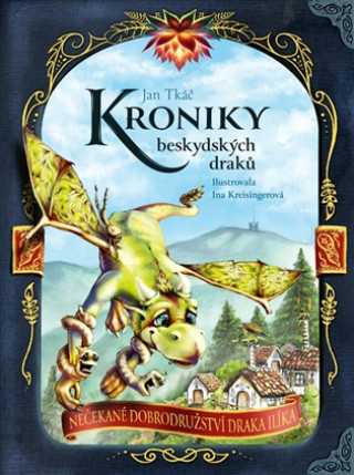 Kroniky beskydských draků - Nečekané dobrodružství draka Ilíka