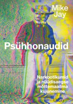 Psühhonaudid. Narkootikumid ja nüüdisaegse mõttemaailma kujunemine
