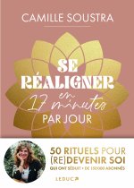 Se réaligner en 17 minutes par jour :  50 rituels pour (re)devenir soi