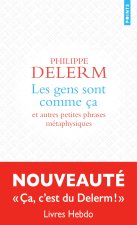 Les gens sont comme ça :  et autres petites phrases métaphysiques