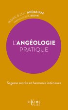 L'Angéologie pratique - Sagesse sacrée et harmonie intérieure