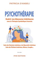 Psychothérapie - Guérir vos blessures intérieures par la Thérapie Symbolique Avancée
