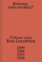 Reforma, nebo revoluce? - Vybrané spisy 1899/1906/1915/1918