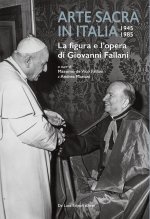 Arte sacra in Italia 1945-1985. La figura e l’opera di Giovanni Fallani