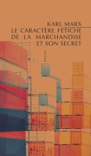 Le Caractère fétiche de la marchandise et son secret