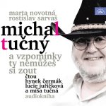 Čermák Hynek, Juřičková Lucie, Tučný Michal:  Novotná, Sarvaš: Michal Tučný - A Vzpomínky Ty Nemůžeš