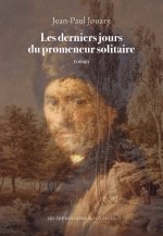 Les derniers jours du promeneur solitaire