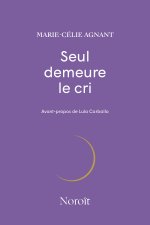 SEUL DEMEURE LE CRI