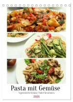 Pasta mit Gemüse (Tischkalender 2026 DIN A5 hoch), CALVENDO Monatskalender