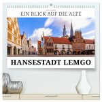 Ein Blick auf Alte Hansestadt Lemgo (hochwertiger Premium Wandkalender 2026 DIN A2 quer), Kunstdruck in Hochglanz