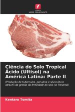 Ciência do Solo Tropical Ácido (Ultisol) na América Latina: Parte II