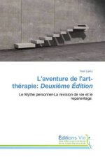 L'aventure de l'art-thérapie: Deuxième Édition