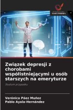 Zwiazek depresji z chorobami wspólistniejacymi u osób starszych na emeryturze