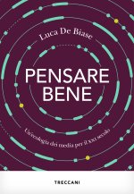 Pensare bene. Un'ecologia dei media per il XXI secolo