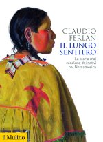 lungo sentiero. La storia mai conclusa dei nativi nel Nordamerica
