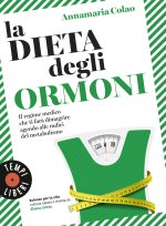 dieta degli ormoni. Il regime medico che ti farà dimagrire agendo alle radici del metabolismo